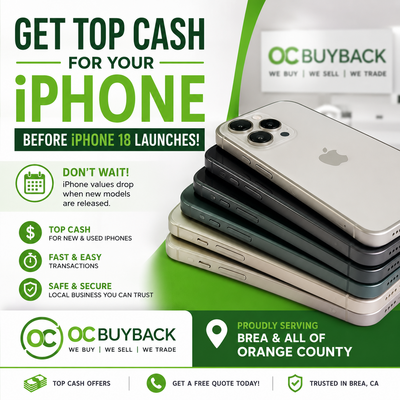 Sell Your iPhone Before the iPhone 18 Launches: Get Top Cash in Brea and Orange County